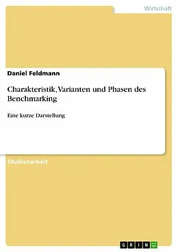 E-Book (epub) Charakteristik, Varianten und Phasen des Benchmarking von Daniel Feldmann