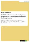 E-Book (epub) Die Wirksamkeit Interner Kontrollsysteme - Bedeutung für Unternehmensführung und Rechnungslegung von Ulrike Messbacher