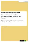 E-Book (epub) Strommarkt - Besonderheiten der Nachfrage und des Angebots von elektrischem Strom von Michael Hengesbach, Andreas Hassa