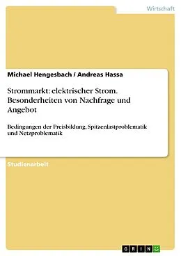 E-Book (epub) Strommarkt - Besonderheiten der Nachfrage und des Angebots von elektrischem Strom von Michael Hengesbach, Andreas Hassa