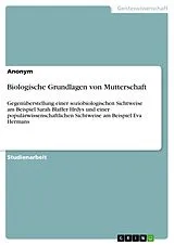 Kartonierter Einband Biologische Grundlagen von Mutterschaft von Anonymous
