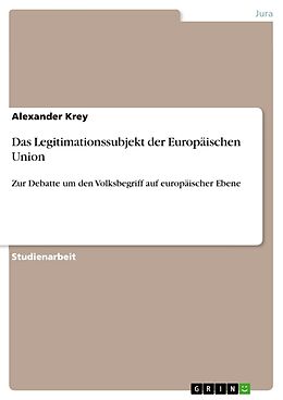 Kartonierter Einband Das Legitimationssubjekt der Europäischen Union von Alexander Krey