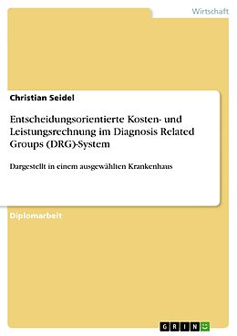 E-Book (pdf) Entscheidungsorientierte Kosten- und Leistungsrechnung im DRG-System von Christian Seidel