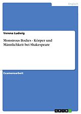 E-Book (pdf) Monstrous Bodies - Körper und Männlichkeit bei Shakespeare von Verena Ludwig