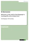 E-Book (epub) Relevance of the study of interlanguage to teaching EFL at the tertiary level von M. Maniruzzaman