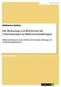 E-Book (pdf) Die Bedeutung von Web-Events als Unterstützung von Markenveranstaltungen von Katharina Sachse