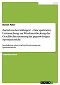 E-Book (pdf) Zurück zu den Anfängen? - Eine qualitative Untersuchung zur Wiederentdeckung der Geschlechtertrennung im gegenwärtigen Sportunterricht von Daniel Pater