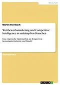 E-Book (pdf) Wettbewerbsmarketing und Competitive Intelligence in umkämpften Branchen von Martin Steinbach