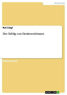 Kartonierter Einband Der Erfolg von Desinvestitionen von Kai Liegl