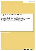 E-Book (epub) Online-Marketing und Online-Vertrieb am Beispiel der Lindt und Sprüngli AG von Anja Neumann, Kerstin Urbainczyk