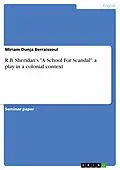 E-Book (pdf) R.B. Sheridan's "A School For Scandal": a play in a colonial context von Miriam Dunja Berraissoul