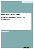 E-Book (epub) Förderung der Zweisprachigkeit im Kindergarten von Janine Pollert, Caroline Knaup