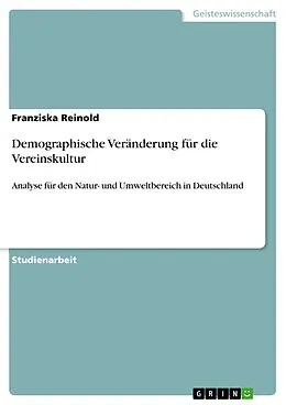 E-Book (epub) Demographische Veränderung für die Vereinskultur von Franziska Reinold