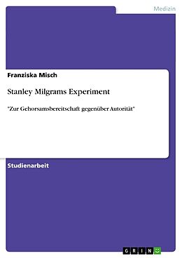 Kartonierter Einband Stanley Milgrams Experiment von Franziska Misch
