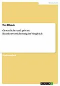 E-Book (epub) Gesetzliche und private Krankenversicherung im Vergleich von Tim Wilczek