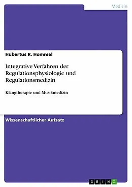 E-Book (pdf) Integrative Verfahren der Regulationsphysiologie und Regulationsmedizin von Hubertus R. Hommel