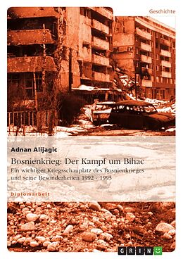 Kartonierter Einband Bosnienkrieg: Der Kampf um Bihac von Adnan Alijagic