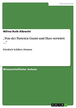 Kartonierter Einband  Von der Parteien Gunst und Hass verwirrt ..." von Wilma Ruth Albrecht