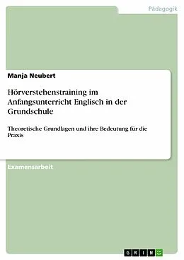 E-Book (epub) Hörverstehenstraining im Anfangsunterricht Englisch in der Grundschule von Manja Neubert