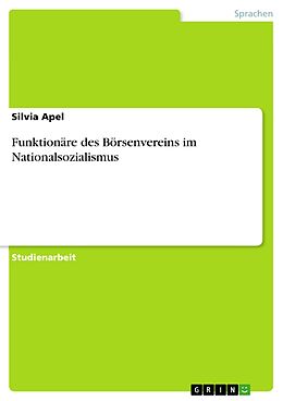 E-Book (pdf) Funktionäre des Börsenvereins im Nationalsozialismus von Silvia Apel