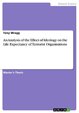 eBook (pdf) An Analysis of the Effect of Ideology on the Life Expectancy of Terrorist Organisations de Tony Wragg