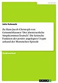 E-Book (epub) Zu Hans Jacob Christoph von Grimmelshausen "Der abenteuerliche Simplicissimus Teutsch": Die kritische Funktion der positiv angelegten Utopie anhand der Mummelsee-Episode von Julia Kulewatz