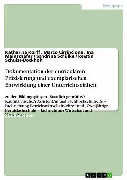 E-Book (epub) Dokumentation der curricularen Präzisierung und exemplarischen Entwicklung einer Unterrichtseinheit von Katharina Korff, Marco Cirrincione, Ina Meinschäfer