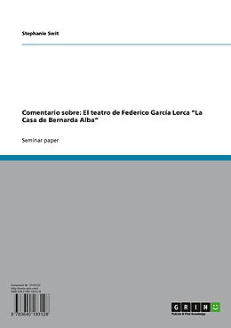 E-Book (pdf) Comentario sobre: El teatro de Federico García Lorca "La Casa de Bernarda Alba" von Stephanie Swit