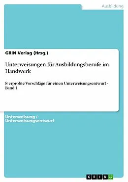 E-Book (pdf) Unterweisungen für Ausbildungsberufe im Handwerk von GRIN Verlag (Hrsg.