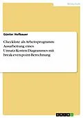 E-Book (epub) Checkliste als Arbeitsprogramm: Ausarbeitung eines Umsatz-Kosten-Diagrammes mit break-even-point-Berechnung von Günter Hofbauer