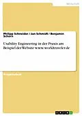 E-Book (pdf) Usability Engineering in der Praxis am Beispiel der Website www.worldtraveler.de von Philipp Schneider, Jan Schmidt, Benjamin Schorn