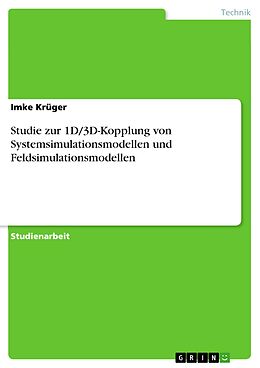 E-Book (pdf) Studie zur 1D/3D-Kopplung von Systemsimulationsmodellen und Feldsimulationsmodellen von Imke Krüger