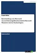 E-Book (epub) Bereitstellung von Microsoft Access-Datenzugriffsseiten mittels Microsoft Windows Server-Technologien von Frank Ritter