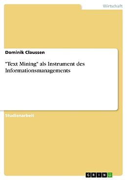 Kartonierter Einband "Text Mining" als Instrument des Informationsmanagements von Dominik Claussen