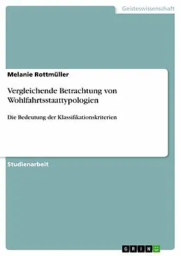 E-Book (epub) Vergleichende Betrachtung von Wohlfahrtsstaattypologien von Melanie Rottmüller