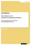 E-Book (pdf) Diversifikation von Energieversorgungsunternehmen von Jens Pohlmann