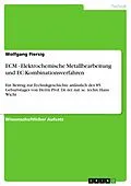 E-Book (epub) ECM - Elektrochemische Metallbearbeitung und EC-Kombinationsverfahren von Wolfgang Piersig