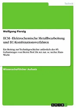 E-Book (epub) ECM - Elektrochemische Metallbearbeitung und EC-Kombinationsverfahren von Wolfgang Piersig