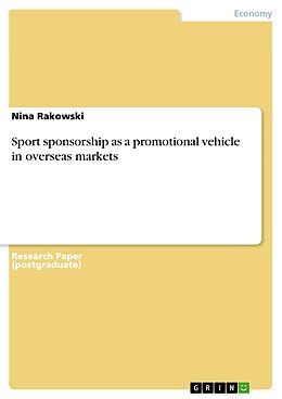 E-Book (epub) Sport sponsorship as a promotional vehicle in overseas markets von Nina Rakowski