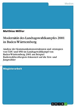 Kartonierter Einband Modernität des Landtagswahlkampfes 2001 in Baden-Württemberg von Matthias Missler
