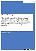 E-Book (epub) Nil Sapientiae Odiosius Acumine Nimio - The significance of 'the letter' in Edgar Allan Poe's short story "The Purloined Letter" with regard to the psychoanalytic theory of Jacques Lacan and Jacques Derrida von Claudia Effenberger