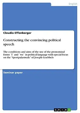 E-Book (epub) Constructing the convincing political speech von Claudia Effenberger