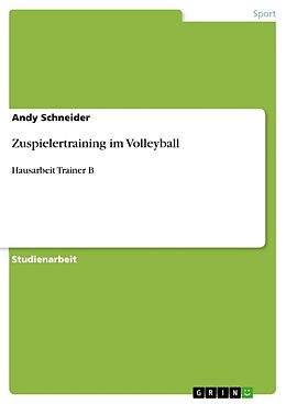 Kartonierter Einband Zuspielertraining im Volleyball von Andy Schneider