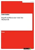 E-Book (epub) Begriff und Wesen der 'virtù' bei Machiavelli von Andre Budke