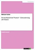 E-Book (epub) Deutschland wird "bunter" - Zuwanderung als Chance von Michael Kiefer