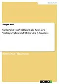 E-Book (pdf) Sicherung von Vertrauen als Basis des Vertragsrechts und Motor des E-Business von Jürgen Noll