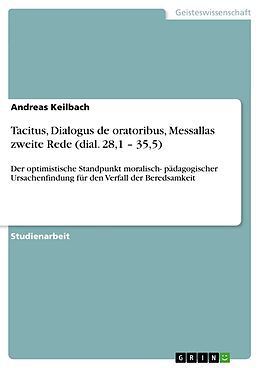 Kartonierter Einband Tacitus, Dialogus de oratoribus, Messallas zweite Rede (dial. 28,1   35,5) von Andreas Keilbach