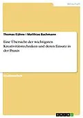 E-Book (pdf) Eine Übersicht der wichtigsten Kreativitätstechniken und deren Einsatz in der Praxis von Thomas Kühne, Matthias Bachmann