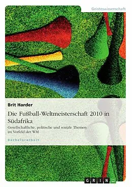E-Book (pdf) Die Fußball-Weltmeisterschaft 2010 in Südafrika von Brit Harder
