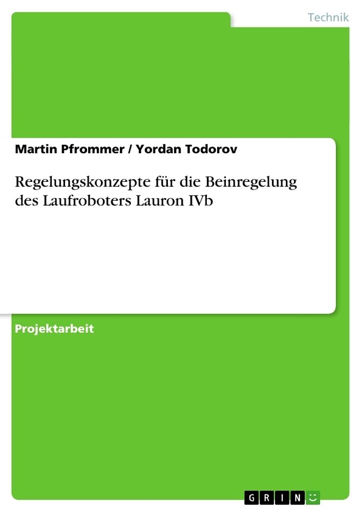 Regelungskonzepte für die Beinregelung des Laufroboters Lauron IVb